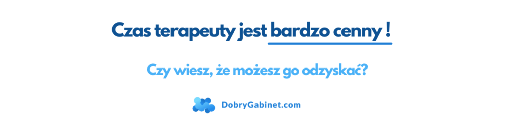 Jak odzyskać czas terapeuty?
